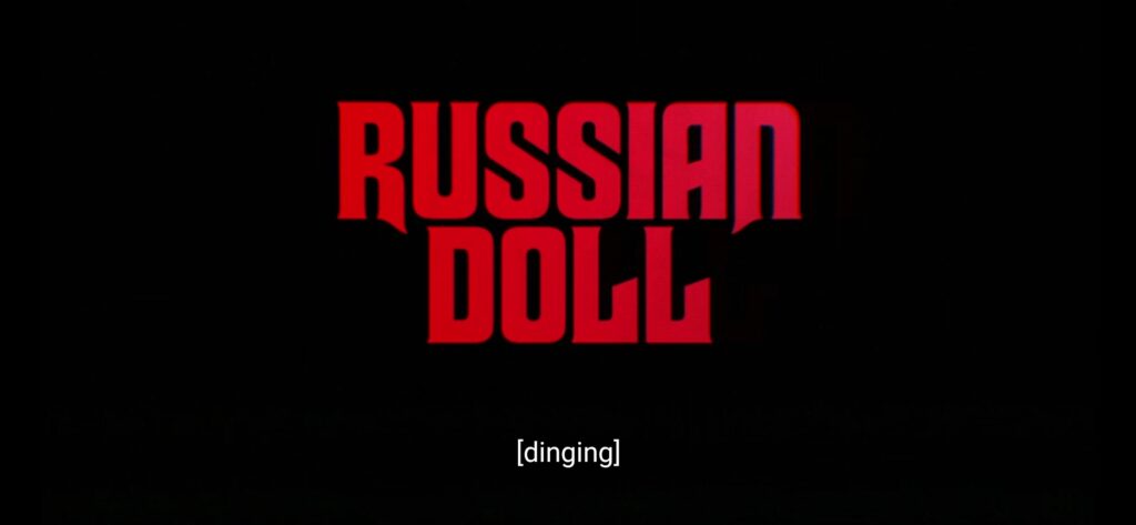 Russian Doll
Wednesday